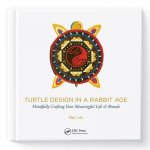 Turtle Design in a Rabbit Age