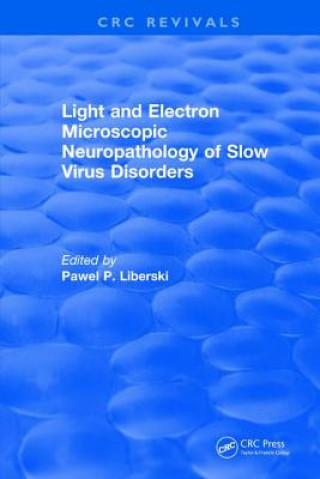 Light And Electron Microscopic Neuropathology of Slow Virus Disorders