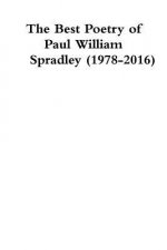 Best Poetry of Paul William Spradley (1978-2016)