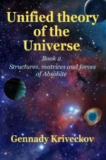 Unified theory of the Universe. Book 2