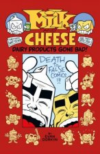Milk And Cheese: Dairy Products Gone Bad
