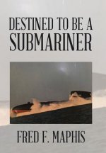 Destined To Be a Submariner