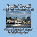 Feelin' Good! a Kid's Guide to Fort Lauderdale, FL