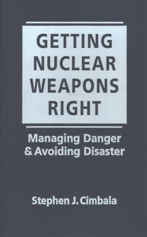 Getting Nuclear Weapons Right
