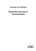 Byzantine Churches in Constantinople