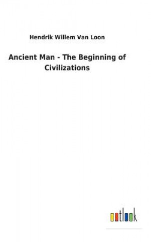 Ancient Man - The Beginning of Civilizations