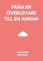 Fran en oeverlevare till en annan