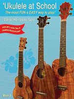 'Ukulele at School, Bk 2: The Most Fun & Easy Way to Play! (Student's Book)