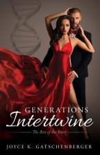 Generations Intertwine: The Rest of the Story