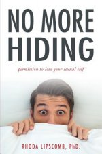 No More Hiding: Permission to love your sexual self