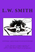 NCLEX Strategy: A guide for the people who need to pass the damn thing!: L.W. Smith's simple guide to passing the freakin? NCLEX EXAM,