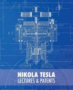 Nikola Tesla: Lectures and Patents