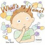 What's my name? PARKER
