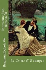 Monsieure Jean Bapteste II: Le Crime d' E'tampes