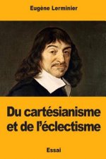 Du cartésianisme et de l'éclectisme
