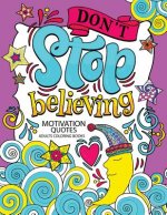 A Motivation Quotes Adults Coloring books: Don't Stop Beliving (Good Vibes with Animals and Flower) Color to relax