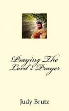 Praying The Lord's Prayer: In Your Own Words