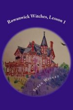 Rowanwick Witches, Lesson 1: Spells and Enchantments