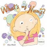 What's my name? CHANELLE