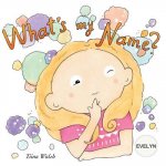 What's my name? EVELYN