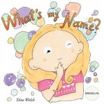 What's my name? BROOKLYN