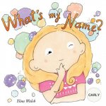 What's my name? CARLY