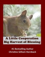 A Little Cooperation: Big Harvest of Blessing