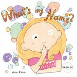 What's my name? PRESLEY