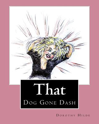 That Dog Gone Dash: The Life of Dash