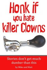 Honk if you hate killer clowns: Stories don't get much dumber than this