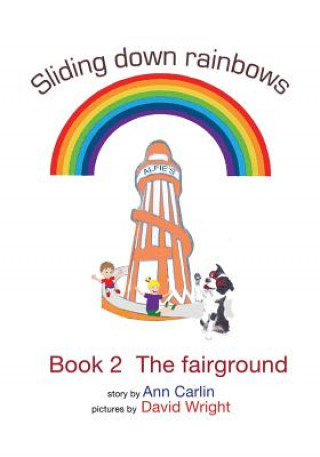 Sliding down rainbows. Book 2 The fairground