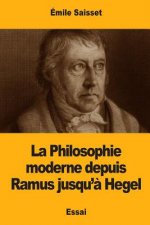 La Philosophie moderne depuis Ramus jusqu'? Hegel