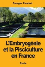 L'Embryogénie et la Pisciculture en France