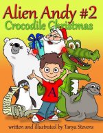Alien Andy #2: Crocodile Christmas