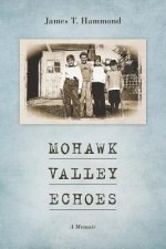 Mohawk Valley Echoes: A Memoir