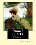 Pawned (1921). By: Frank L. Packard: Frank Lucius Packard (February 2, 1877 - February 17, 1942) was a Canadian novelist.