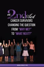 A 2nd Act: Vol.01 Ed.04: Cancer Survivors Changing the Question from 
