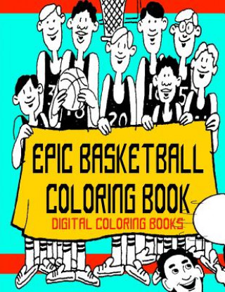 Epic Basketball Coloring Book