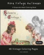 More Vintage Halloween: A Grayscale Adult Coloring Book