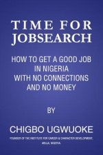 Time For Jobsearch: How to Get a Job in Nigeria with No Connection & No Money