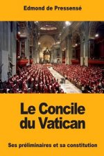 Le Concile du Vatican: Ses préliminaires et sa constitution