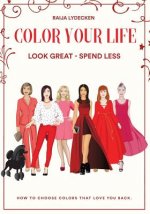 Color Your Life: Look Great - Spend Less!