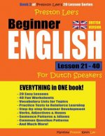Preston Lee's Beginner English Lesson 21 - 40 For Dutch Speakers (British)