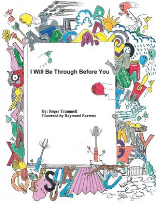 I will Be Through Before You
