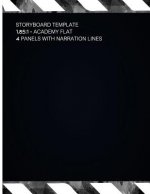 Storyboard Template 1.85: 1: Academy Flat 4 Panels With Narration Lines Storyboard Template For Filmmakers, Graphic Designers, Animators ETC.