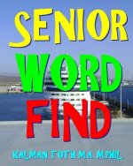 Senior Word Find: 300 Difficult & Entertaining Themed Word Search Puzzles