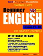 Preston Lee's Beginner English Lesson 21 - 40 For Spanish Speakers (British)