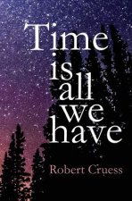 Time Is All We Have
