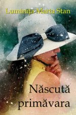 Nascuta Primavara: Versuri Si Poeme in Proza