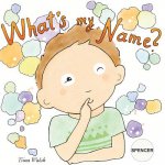 What's my name? SPENCER